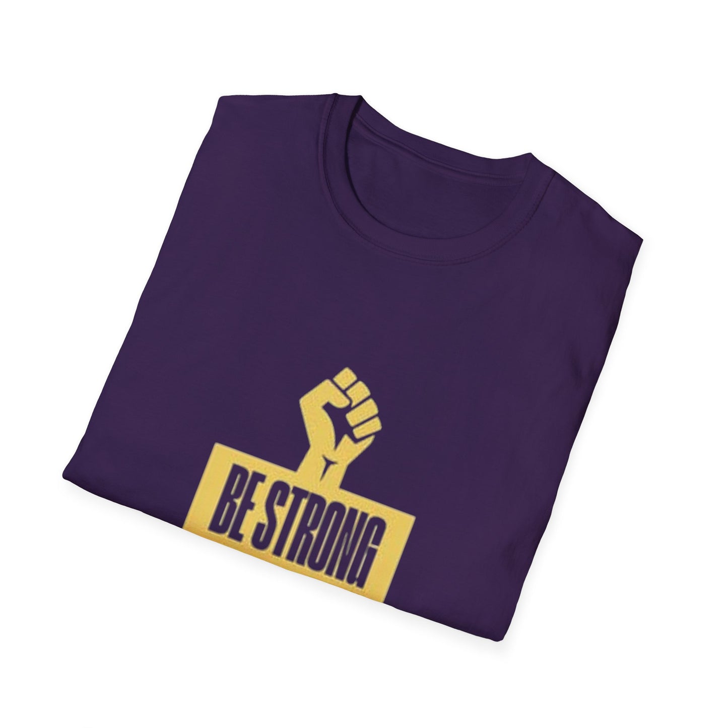 Be Strong Unisex Softstyle T-Shirt - Empowering Apparel for Everyday Heroes